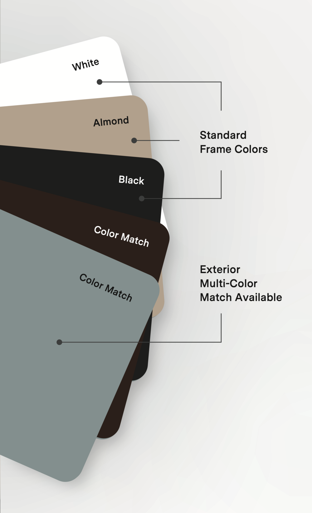 Vinyl frame color match options—white, almond, black, and custom color match